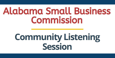 Alabama Small Business Commission -- Community Listening Session