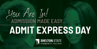 Shelton State Community College Admit Express Day